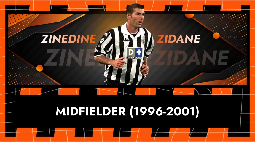 Zinedine Zidane, Midfielder (1996-2001)